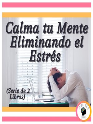 cover image of Calma tu Mente Eliminando el Estrés (Serie de 2 Libros)